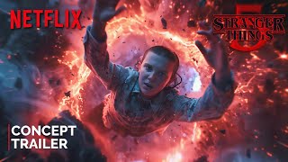 Stranger Things Season 5  Concept Trailer  NETFLIX  Millie Bobby Brown 2025 [upl. by Agee]