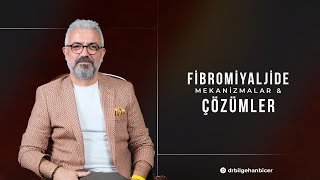 FİBROMİYALJİDE MEKANİZMALAR ÇÖZÜMLER [upl. by Schlicher]