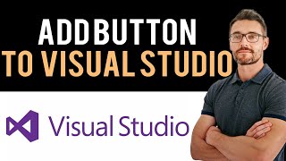 ✅ How to Add Button to Visual Studio Full Guide [upl. by O'Shee]