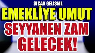 Sıcak Gelişme Emekliye Seyyanen Zam Umudu [upl. by Ainslee]