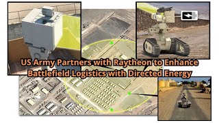 US Army Partners with Raytheon to Enhance Battlefield Logistics with Directed Energy [upl. by Lundell]