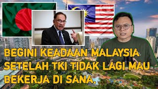 PENYESALAN MALAYSIA SERING BULLY TKI BANGLADESH MULAI JADI AMBIL ALIH MALAYSIA [upl. by Atin127]