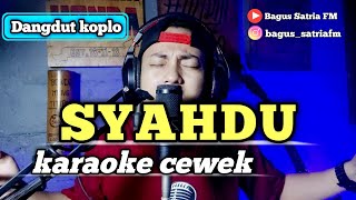 Syahdu  karaoke tanpa vokal cewek dangdut koplo [upl. by Enohpesrep]