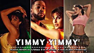 YIMMY YIMMY SONG  Tayc Jacqueline Fernandez Shreya Ghoshal Song Status Video [upl. by Gnohp822]