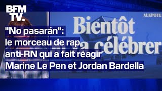 quotNo Pasaránquot un collectif de rap créé un titre antiRN à quelques jours des législatives [upl. by Micco]