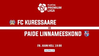 FC KURESSAARE  PAIDE LINNAMEESKOND A LE COQ PREMIUM LIIGA 17 voor [upl. by Aneehsirk]