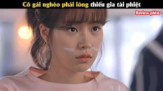 Cô gái nghèo phải lòng thiếu gia tài phiệt  Review phim Hàn [upl. by Yelnik]