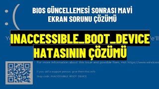 INACCESSIBLE BOOT DEVICE Hatasının Çözümü  BIOS Güncelleme Sonrası Mavi Ekran Hatası Çözümü [upl. by Ynatil]