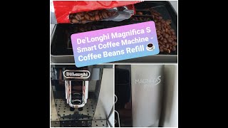 How to Refill The Coffee Beans on a DeLonghi Magnifica S Smart Coffee Machine [upl. by Arraek]