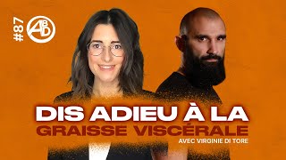 Episode87  COMMENT SE DÉBARRASSER DE LA GRAISSE VISCÉRALE avec Virginie di Tore [upl. by Velda]