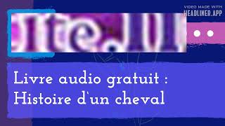 December 18  Livre audio gratuit  Histoire d‘un cheval  Full  Make Shift 169 [upl. by Ardnuahs]