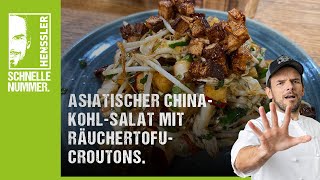 Schnelles Asiatischer ChinakohlSalat mit RäuchertofuCroûtons Rezept von Steffen Henssler [upl. by Boony]