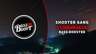 Shooter Gang  Stjerneskud Bass Boosted [upl. by Amleht226]