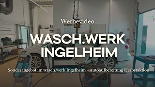 Sonderangebot im waschwerk Ingelheim – Autoaufbereitung Herbstaktion [upl. by Secundas]