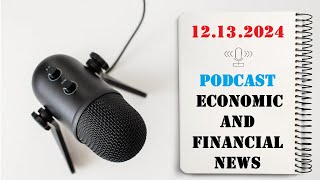 Economic News  December 13 2024  PODCAST [upl. by Wilburt739]