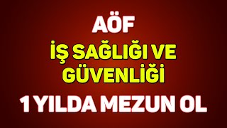 AÖF İş Sağlığı ve Güvenliği Bölümü 1 Yılda Nasıl Biter [upl. by Enar]