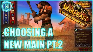 Choosing A Main For Cataclysm Pt2  WoW Classic [upl. by Htebsle]