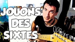 JOUONS DES SIXTES  LE GUITAR VLOG 155 [upl. by Ellevart]