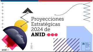 Proyecciones Estratégicas 2024 de ANID [upl. by Ihcelek]