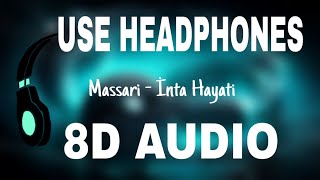 8D Massari  Inta Hayati Audio [upl. by Cointon]