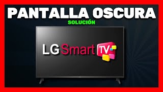 ✅ Solución Pantalla Oscura en LG Smart TV 🔴 Cómo Repararla Fácilmente Smart TV LG [upl. by Eben]