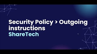 Part 5  Security Policy Outgoing Instructions [upl. by Pooi498]