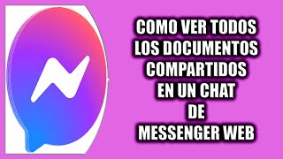 Cómo ver todos los documentos compartidos en un chat de Messenger Web [upl. by Erreid]