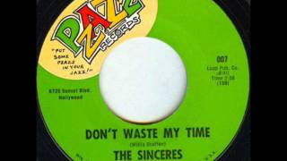 THE SINCERES DONT WASTE MY TIME [upl. by Etta]