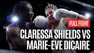 CLARESSA SHIELDS VS MARIE EVE DICAIRE WORLD TITLE UNIFICATION FULL FIGHT [upl. by Magdaia]