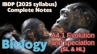 IBDP Biology A41 Evolution and speciation SL amp HL 2025 Syllabus Full Notes [upl. by Ailima]