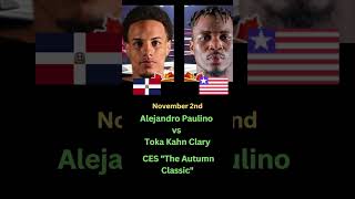 November 2nd Alejandro Paulino vs Toka Kahn Clary CES quotThe Autumn Classicquot boxing [upl. by Amaras331]