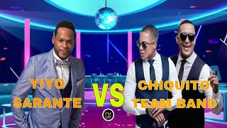 MIX YIYO SARANTE vs CHIQUITO TEAM BAND [upl. by Kliman]