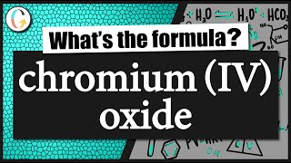 How to write the formula for chromium IV oxide [upl. by Atterg23]