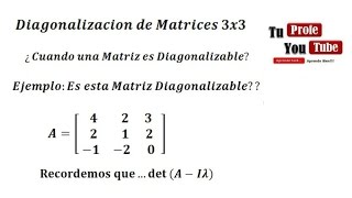 Diagonalizacion de Matrices 3x3 Cuando una Matriz es Diagonalizable TuProfeYouTube [upl. by Vierno]