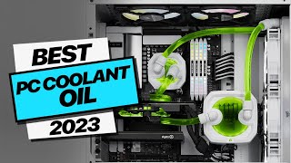 PC Coolant Oil Best Picks 2023 [upl. by Erna]