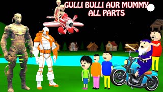 Gulli Bulli Aur Mummy All Parts  Gulli Bulli Cartoon  Horror Story  Mummy Horror Story [upl. by Anin]