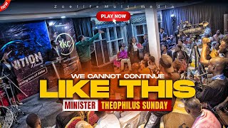 LORD BEHOLD US WE CANNOT CONTINUE LIKE THIS  MINISTER THEOPHILUS SUNDAY WORSHIP AND PRAYER TIMES [upl. by Gustavus821]