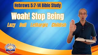 Hebrews 5714 Bible Study  Its Time To Grow Up [upl. by Marj]