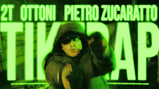 2T FEAT OTTONI  TIKTRAP PROD PIETRO ZUCARATTO [upl. by Brittney]