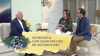 Entrevista Com quem preciso me reconciliar  05042019  B1 [upl. by Dambro]