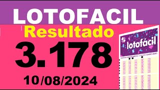 Resultado da LOTOFACIL Concurso 3178 Sorteio dia 10082024 [upl. by Manton]