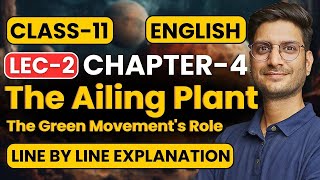 L2 Chapter4 The Ailing Plant  The Green Movements Role  Class11th English  कक्षा11 [upl. by Jaime]