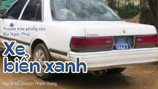 Xe biển xanh I Truyện trào phúng của Bùi Ngọc Phúc I NKC Phạm Giang [upl. by Parsaye]