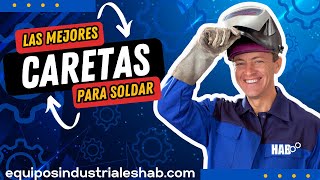 Las Mejores Caretas para Soldar [upl. by Ojela]