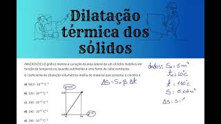 DILATAÇÃO DOS SÓLIDOS AP06 O gráfico mostra a variação da área lateral de um cilindro metálico [upl. by Ellenrahc]