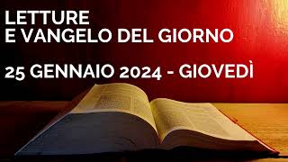 Letture e Vangelo del giorno  Giovedì 25 Gennaio 2024 Audio letture della Parola Vangelo di oggi [upl. by Dnalevelc]