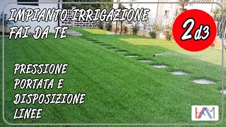 Impianto irrigazione giardino fai da te Parte 2di3  Pressione portata e disposizione delle linee [upl. by Hatch]