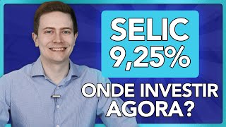 SELIC SUBIU PARA 925 Veja onde investir o seu dinheiro agora [upl. by Fong]