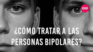 ¿Cómo Tratar A Una Persona Bipolar  Consulta Médica [upl. by Orman]