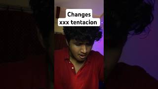 Changes  xxxtentacion xxxtentacion changes cover covermusic singing fypシ゚viral fypyoutube [upl. by Osswald]